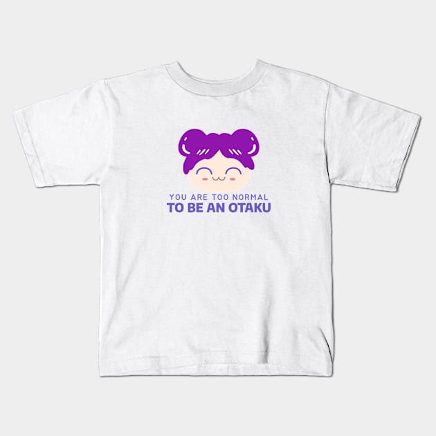 You are too normal To be an Otaku! Funny anime lover! Kids T-Shirt by Johan13